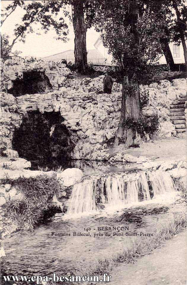 140 - BESANÇON - Fontaine Billecul, près du Pont Saint-Pierre